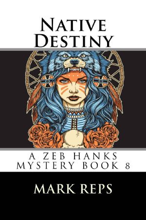 [Zeb Hanks Mystery 08] • Native Destiny